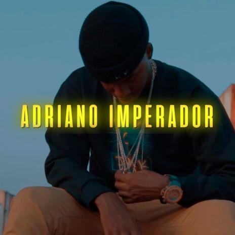Adriano Imperador | Boomplay Music