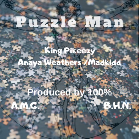 Puzzle Man ft. KING PIKEEZY, MADKIDD & Anaya Weathers | Boomplay Music