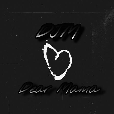 Dear Mama | Boomplay Music