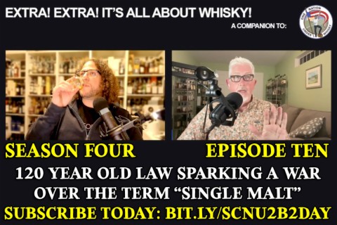 Extra! Extra! S4E10 -- 120 year old law sparking a war over the term ”Single Malt”