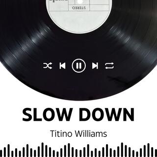 Slow Down