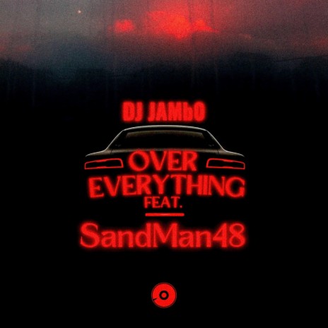Over Everything ft. SanDman 48 | Boomplay Music