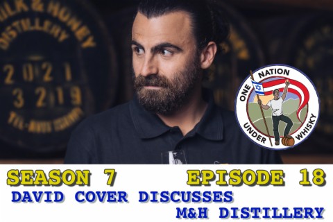 Season 7 Ep 18 -- David Cover discusses M&H Distillery