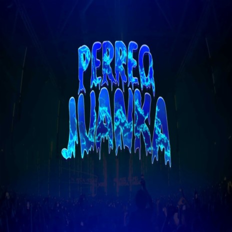 Perreo Juanka | Boomplay Music