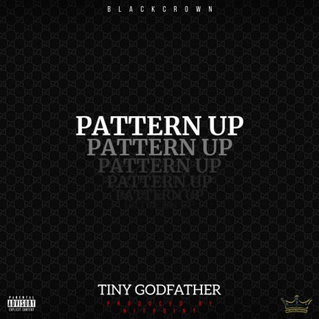 Pattern Up ft. Tiny Godfather | Boomplay Music