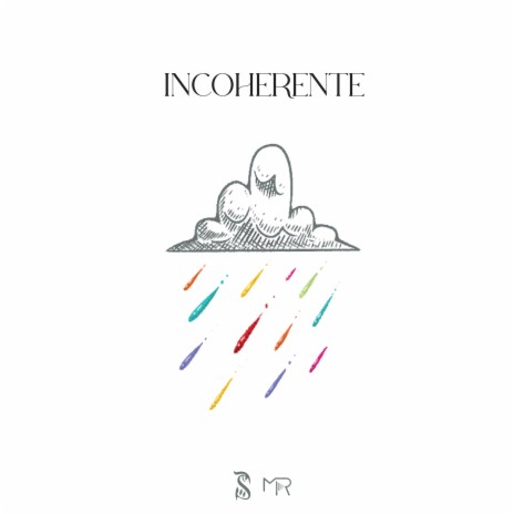 INCOHERENTE | Boomplay Music