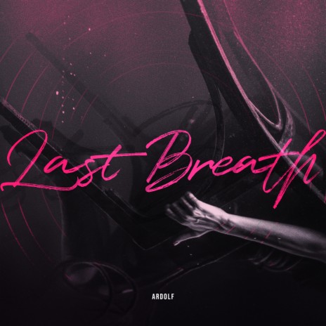 Last Breath | Boomplay Music