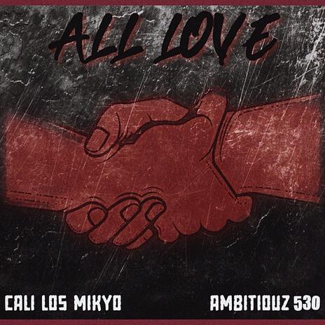 All Love ft. Ambitiouz530 | Boomplay Music