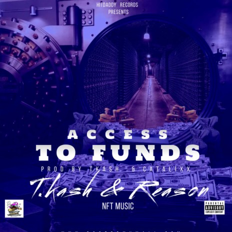 Acess to Funds ft. T-Kash & Reason | Boomplay Music