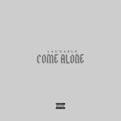 COME ALONE