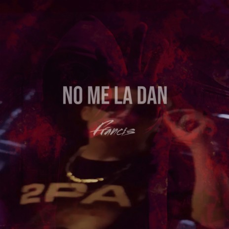 NO ME LA DAN | Boomplay Music