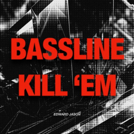 Bassline Kill'em (Radio Edit) | Boomplay Music