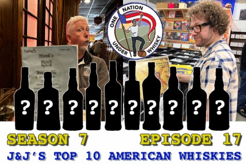 Season 7 Ep 17 -- J&J’s Top 10 American Whiskies