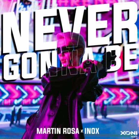 Never Gonna Be ft. DJ Inox | Boomplay Music