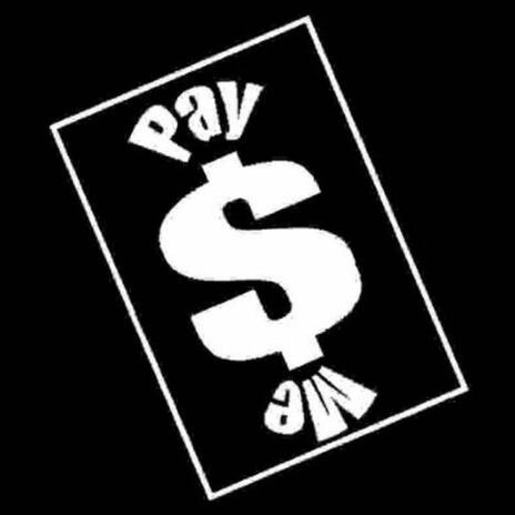 Pay Me | Boomplay Music