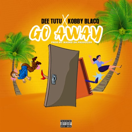 Go Away ft. Kobby Blacq | Boomplay Music