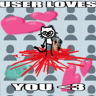 user loves you <3