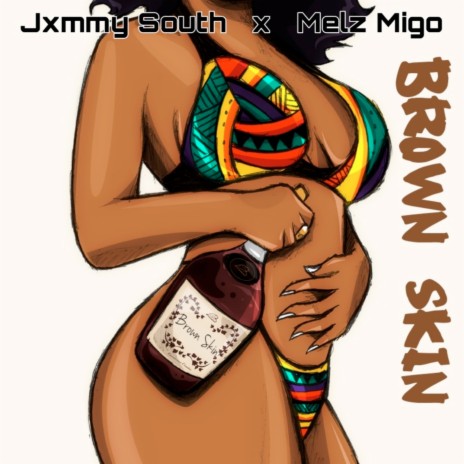 Brown Skin ft. Melz Migo | Boomplay Music