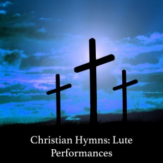 Christian Hymns: Lute Performances (Lute Version)