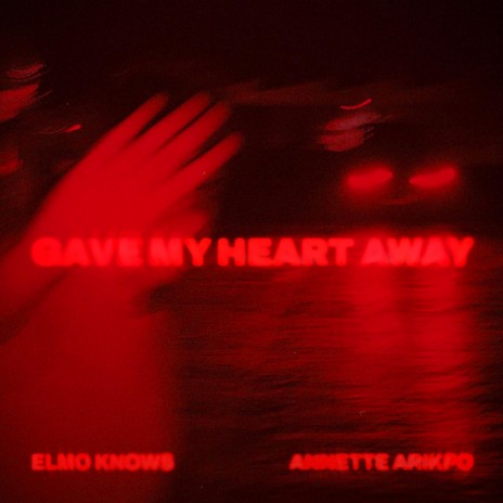 Gave My Heart Away ft. Annette Arikpo