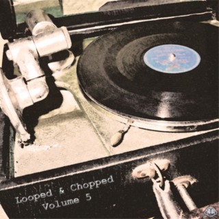 Looped & Chopped Volume 5