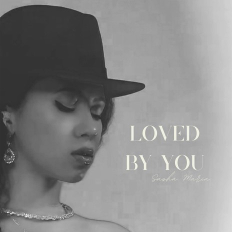 Loved by you | Boomplay Music