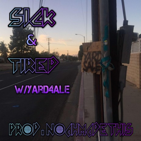 Sick & Tired ft. Yard4ale | Boomplay Music