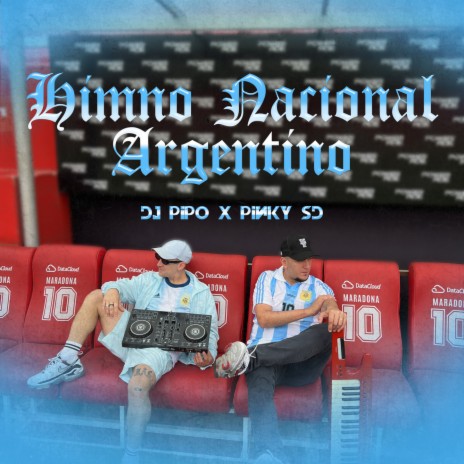 Himno Nacional Argentino ft. DJ Pipo