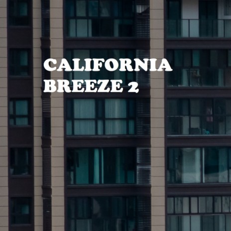 California Breeze 2 | Boomplay Music