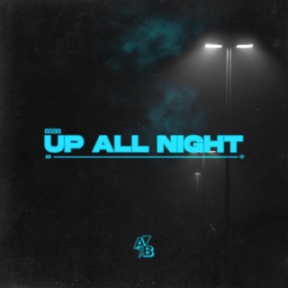 UP ALL NIGHT lyrics | Boomplay Music