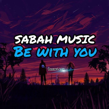 DJ BE WITH YOU(BREAKLATIN) | Boomplay Music