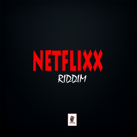 Netflixx Riddim | Boomplay Music