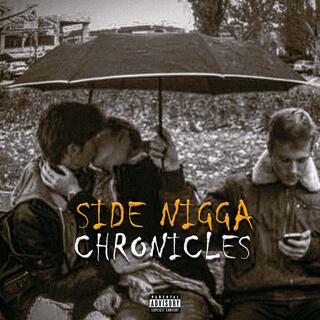 Side Nigga Chronicles