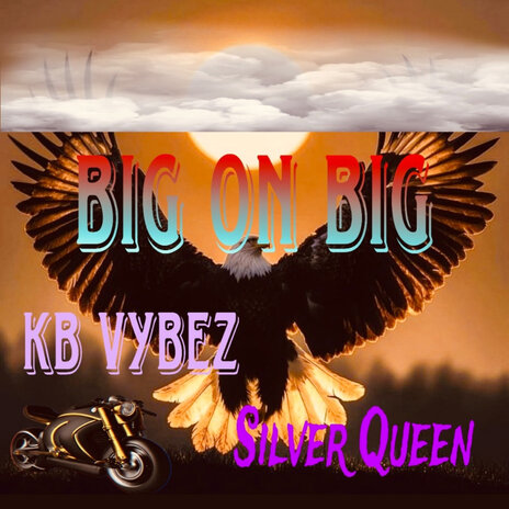 Big on Big ft. SILVER QUEEN | Boomplay Music