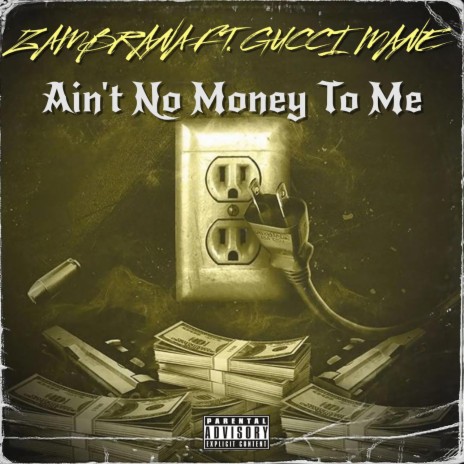 Ain't No Money To Me (feat. Gucci Mane) | Boomplay Music