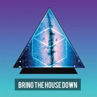 Bring The House Down