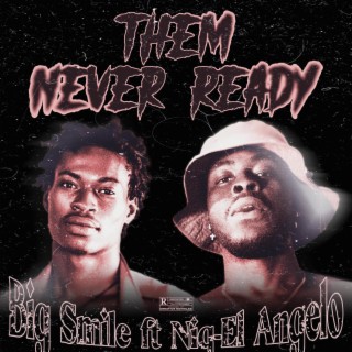 Them Never Ready ft. Niq-El Angelo lyrics | Boomplay Music