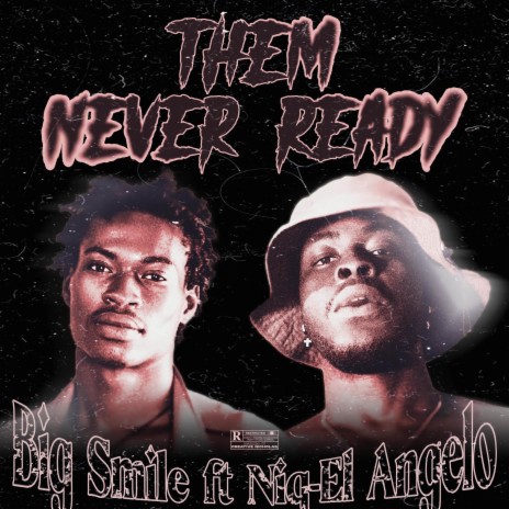 Them Never Ready ft. Niq-El Angelo | Boomplay Music