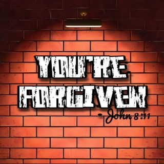 You're Forgiven