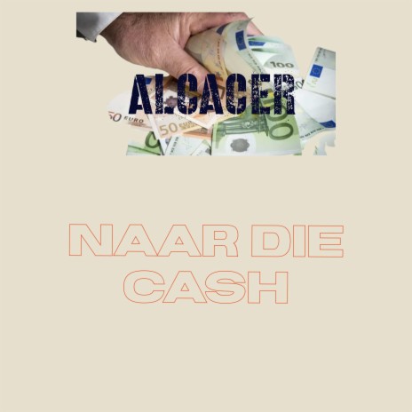 Naar Die Cash | Boomplay Music
