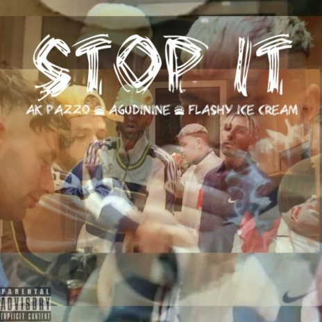 Stop It ft. Agudinine & Flashy Ice Cream | Boomplay Music