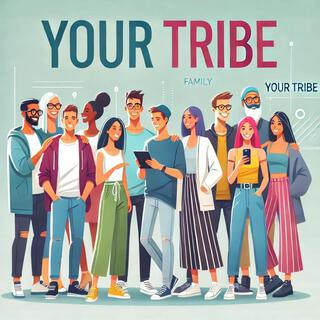 Your Tribe