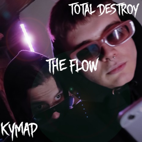 The Flow ft. Total Destroy | Boomplay Music