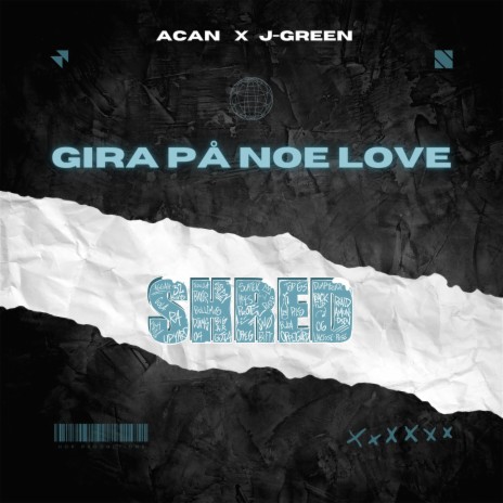 Gira På Noe Love (Shred) ft. J-Green