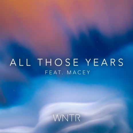 All Those Years ft. Macey | Boomplay Music