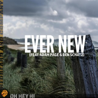 Ever New ft. Adam Page & Ben Schatz lyrics | Boomplay Music