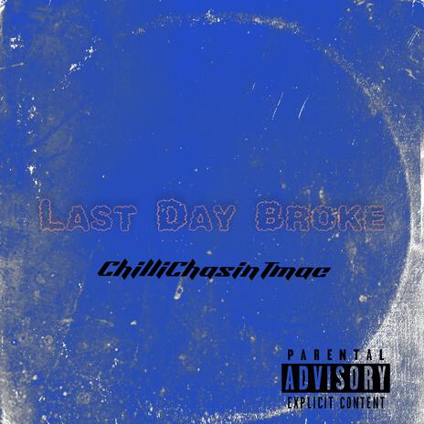 Last day broke | Boomplay Music