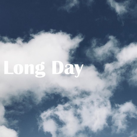 Long Day | Boomplay Music