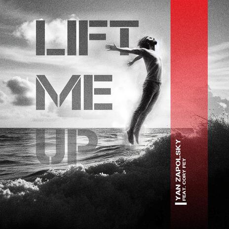 Lift Me Up ft. Cory Fey | Boomplay Music