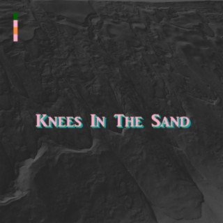 Knees In The Sand